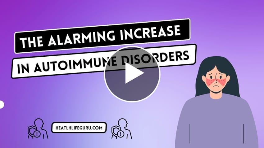 The Alarming Increase In Autoimmune Disorders